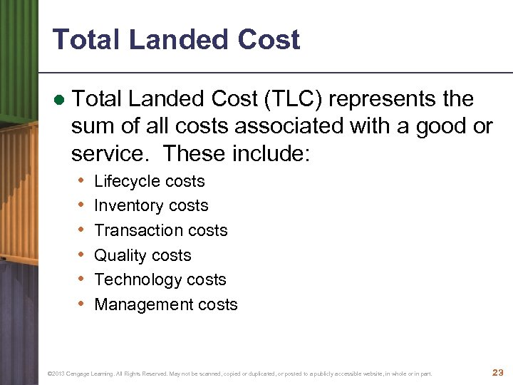 Total Landed Cost ● Total Landed Cost (TLC) represents the sum of all costs