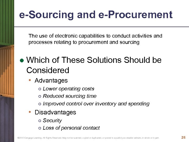 e-Sourcing and e-Procurement The use of electronic capabilities to conduct activities and processes relating