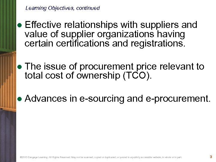 Learning Objectives, continued ● Effective relationships with suppliers and value of supplier organizations having