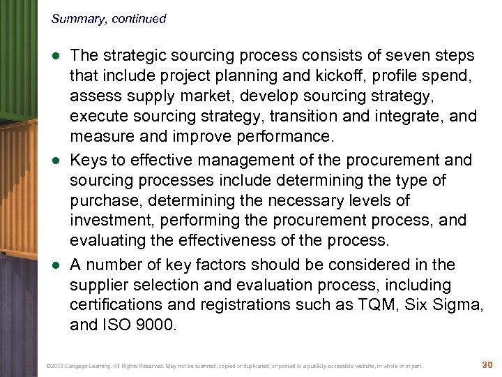 Summary, continued ● The strategic sourcing process consists of seven steps that include project