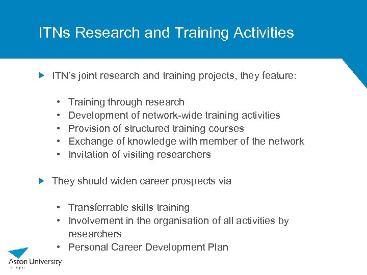 ITNs Research and Training Activities ITN’s joint research and training projects, they feature: •