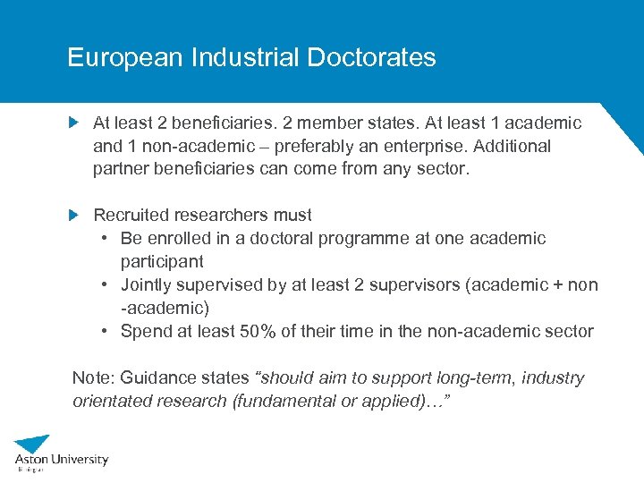 European Industrial Doctorates At least 2 beneficiaries. 2 member states. At least 1 academic