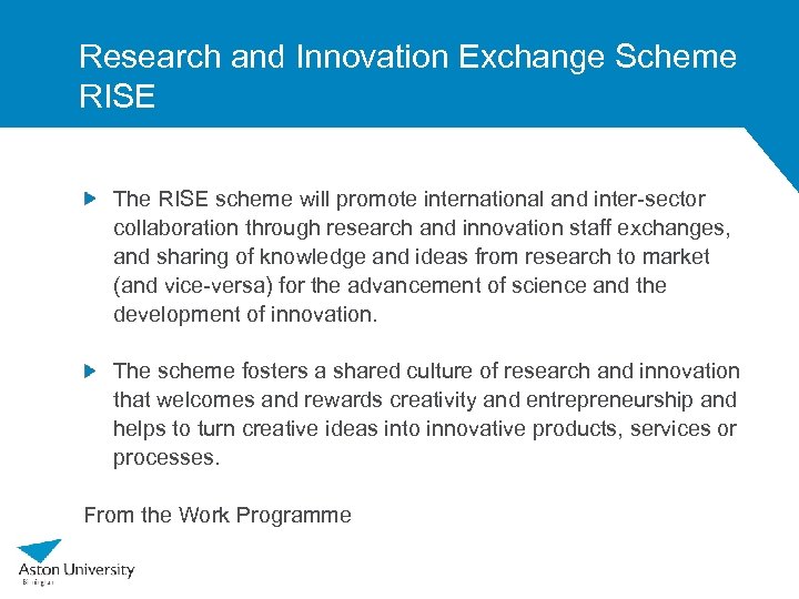 Research and Innovation Exchange Scheme RISE The RISE scheme will promote international and inter-sector