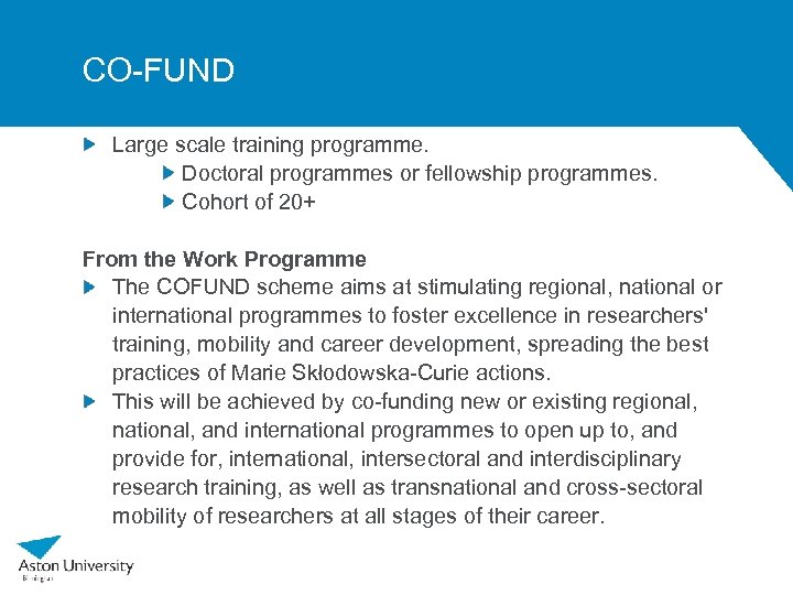 CO-FUND Large scale training programme. Doctoral programmes or fellowship programmes. Cohort of 20+ From