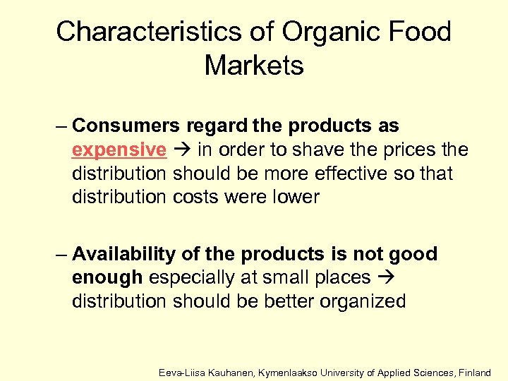 Characteristics of Organic Food Markets – Consumers regard the products as expensive in order
