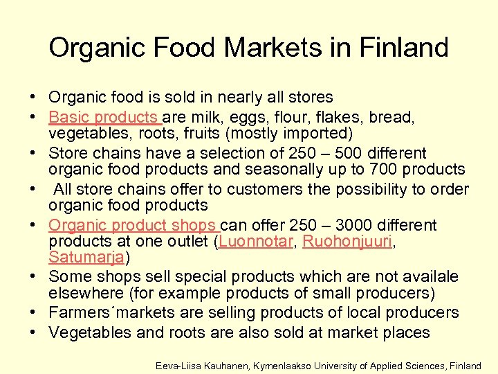 Organic Food Markets in Finland • Organic food is sold in nearly all stores