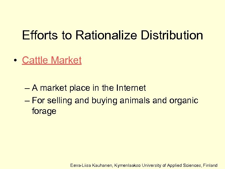 Efforts to Rationalize Distribution • Cattle Market – A market place in the Internet