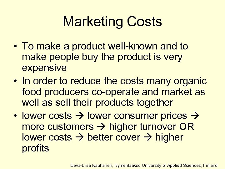 Marketing Costs • To make a product well-known and to make people buy the