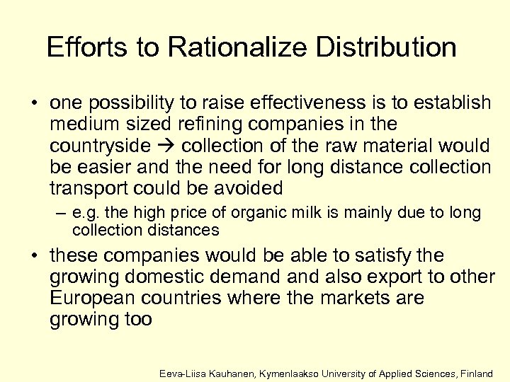 Efforts to Rationalize Distribution • one possibility to raise effectiveness is to establish medium
