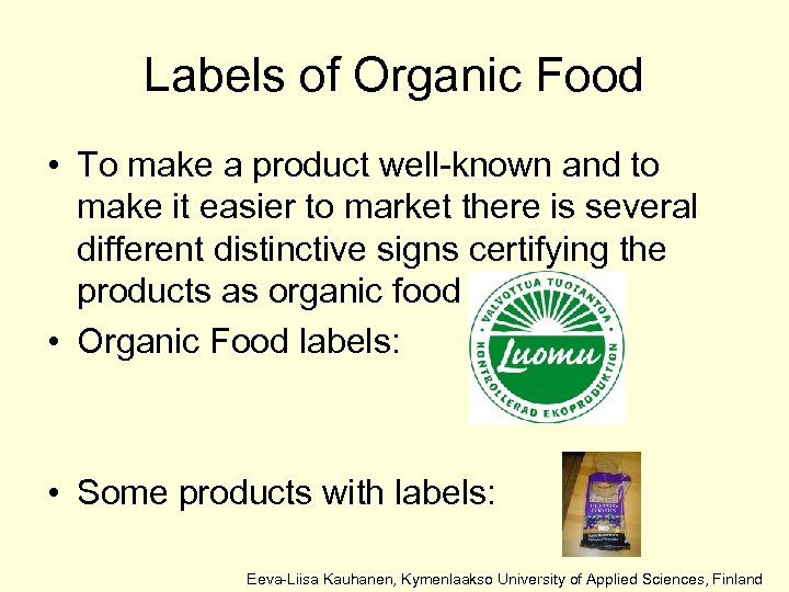 Labels of Organic Food • To make a product well-known and to make it