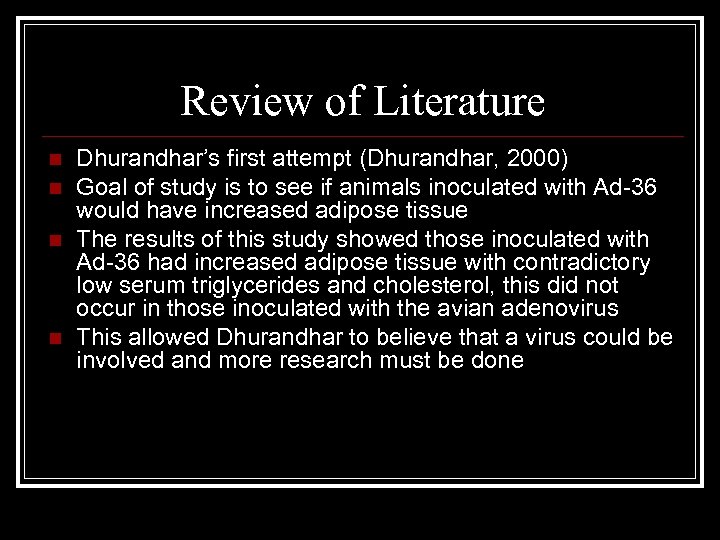 Review of Literature n n Dhurandhar’s first attempt (Dhurandhar, 2000) Goal of study is