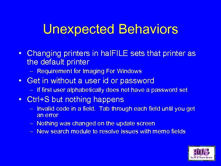Unexpected Behaviors • Changing printers in hal. FILE sets that printer as the default