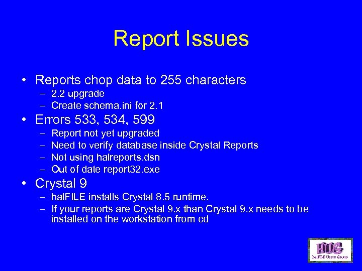 Report Issues • Reports chop data to 255 characters – 2. 2 upgrade –