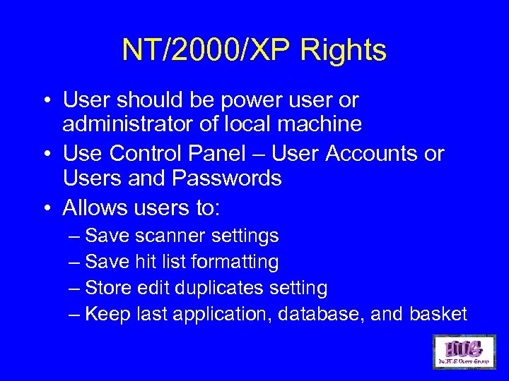 NT/2000/XP Rights • User should be power user or administrator of local machine •