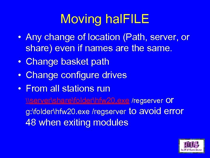 Moving hal. FILE • Any change of location (Path, server, or share) even if