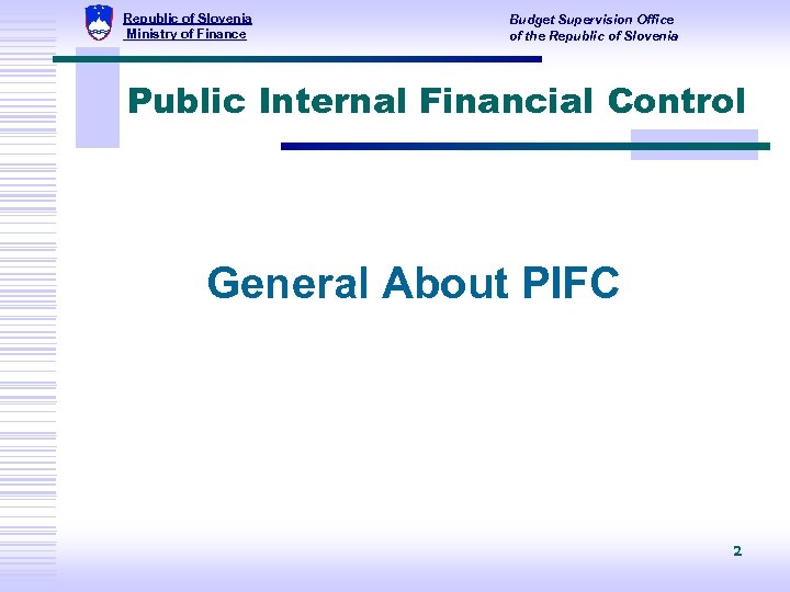 Republic of Slovenia Ministry of Finance Budget Supervision Office of the Republic of Slovenia