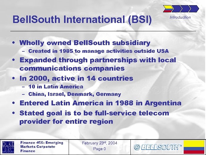 Bell. South International (BSI) Introduction • Wholly owned Bell. South subsidiary – Created in