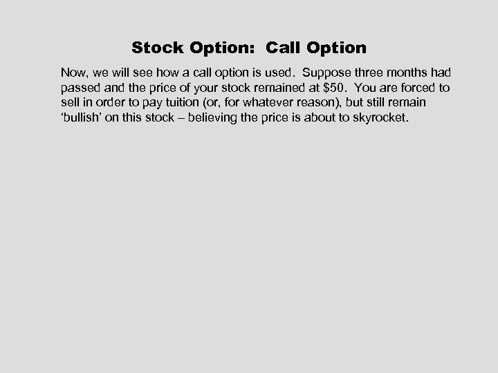 Stock Option: Call Option Now, we will see how a call option is used.