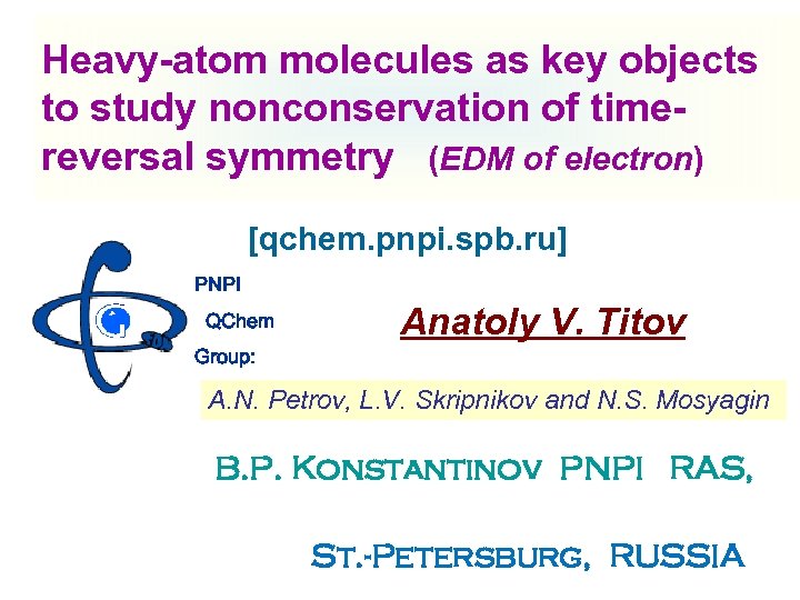 Heavy-atom molecules as key objects to study nonconservation of timereversal symmetry (EDM of electron)