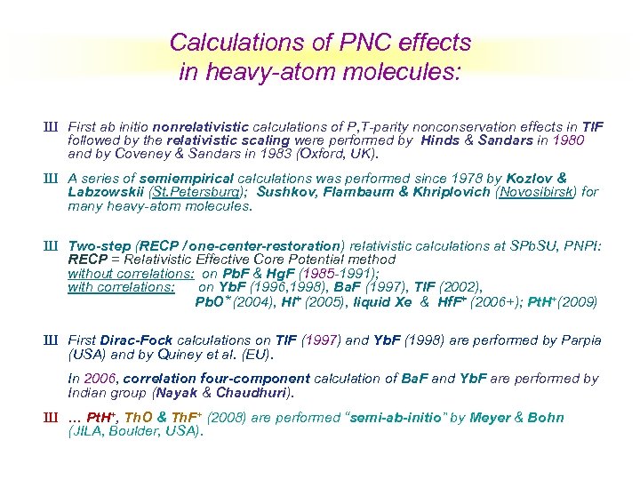 Calculations of PNC effects in heavy-atom molecules: Ш First ab initio nonrelativistic calculations of