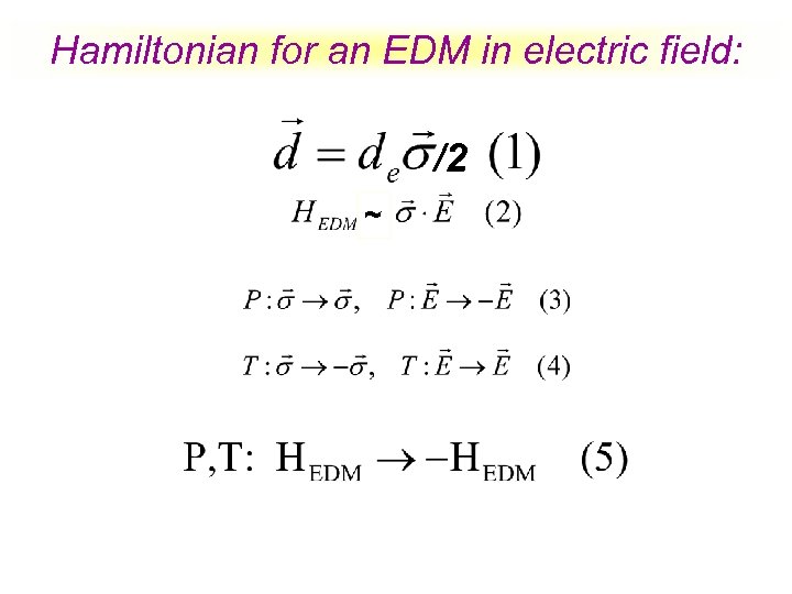 Hamiltonian for an EDM in electric field: /2 ~ 