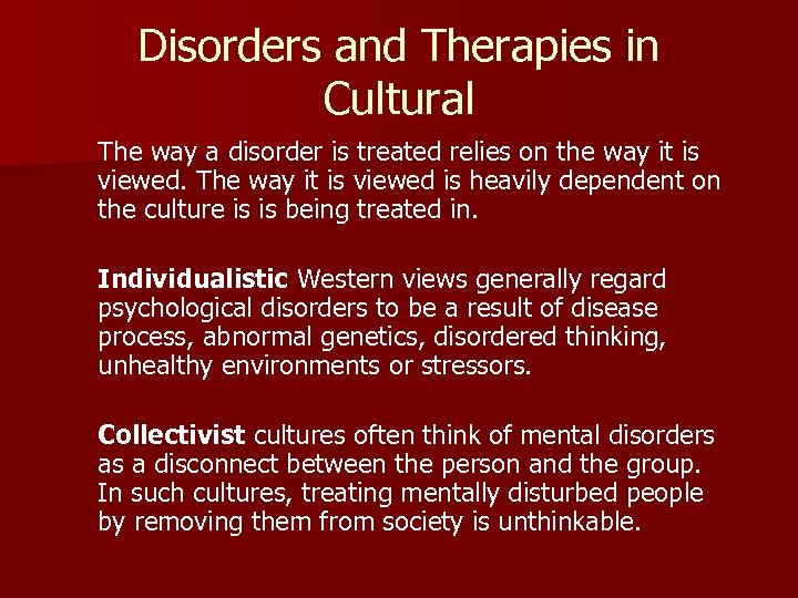 Disorders and Therapies in Cultural The way a disorder is treated relies on the