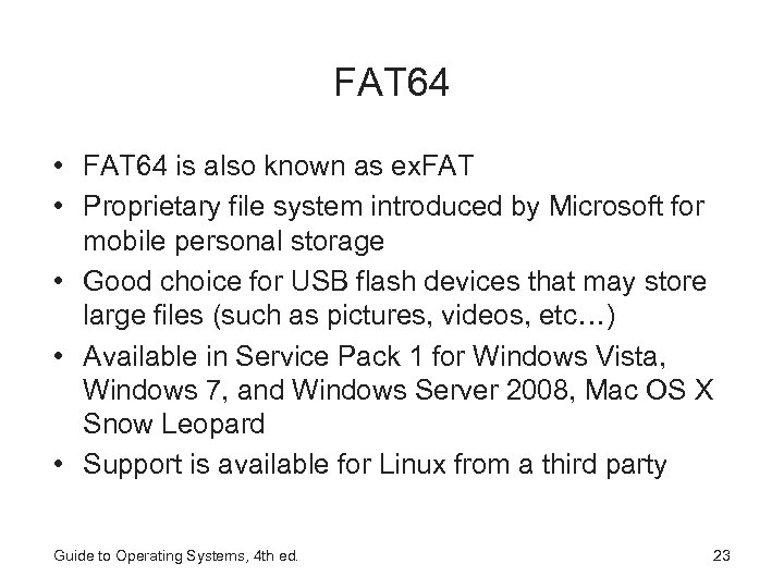 FAT 64 • FAT 64 is also known as ex. FAT • Proprietary file