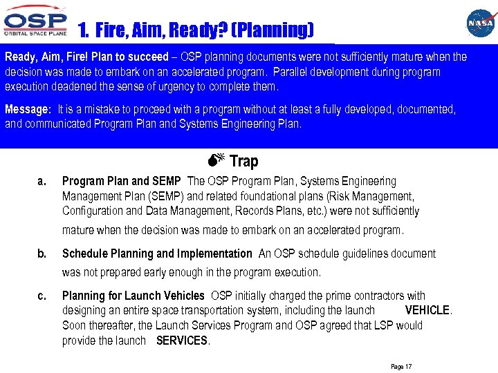1. Fire, Aim, Ready? (Planning) Ready, Aim, Fire! Plan to succeed – OSP planning