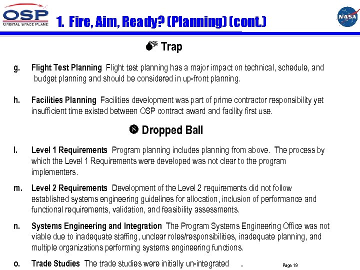 1. Fire, Aim, Ready? (Planning) (cont. ) Trap g. Flight Test Planning Flight test