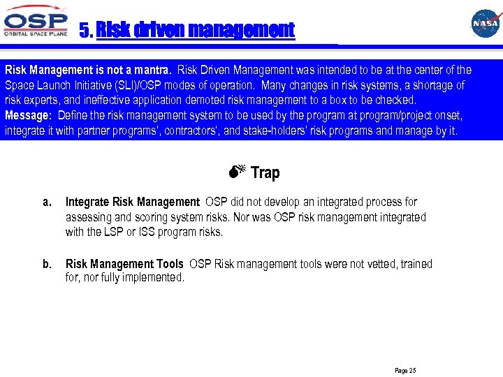 5. Risk driven management Risk Management is not a mantra. Risk Driven Management was