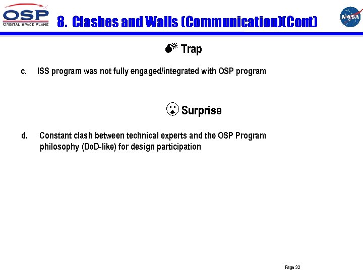 8. Clashes and Walls (Communication)(Cont) Trap c. ISS program was not fully engaged/integrated with