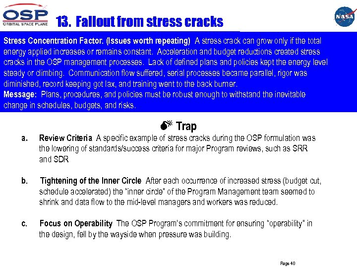13. Fallout from stress cracks Stress Concentration Factor. (Issues worth repeating) A stress crack