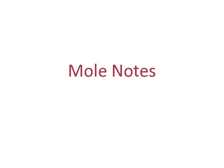 Mole Notes 