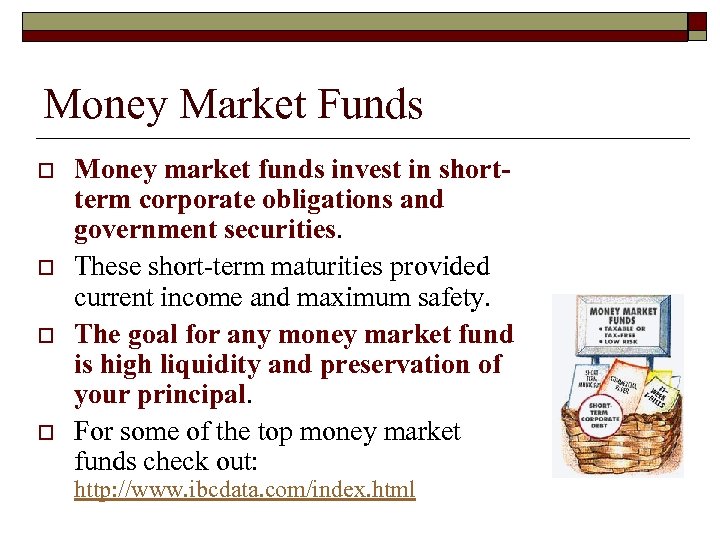 Money Market Funds o o Money market funds invest in shortterm corporate obligations and