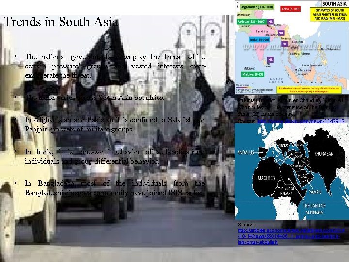 Trends in South Asia • The national governments downplay the threat while certain pressure/