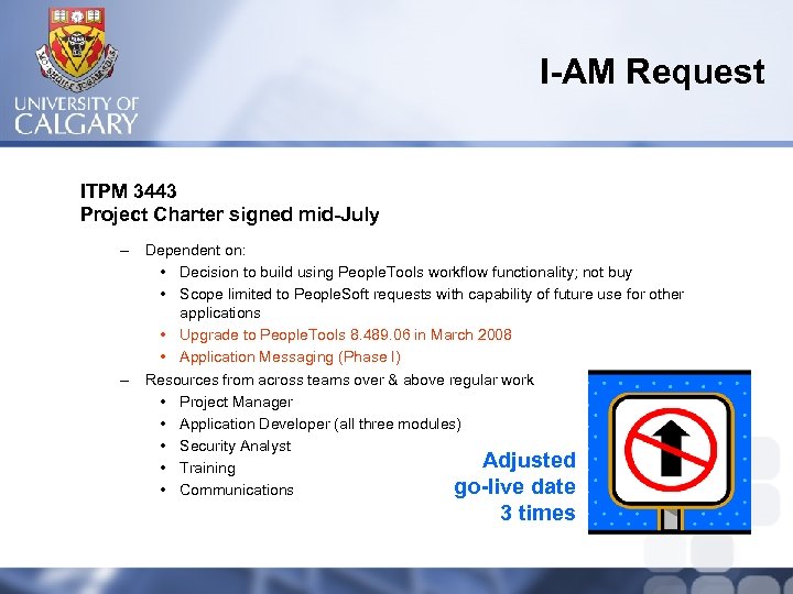 I-AM Request ITPM 3443 Project Charter signed mid-July – Dependent on: • Decision to