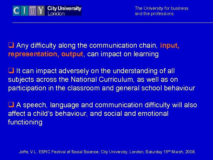 The University for business and the professions q Any difficulty along the communication chain,