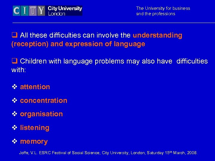 The University for business and the professions q All these difficulties can involve the