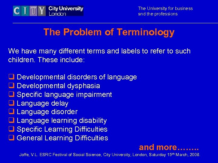 The University for business and the professions The Problem of Terminology We have many