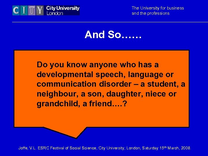 The University for business and the professions And So…… Do you know anyone who