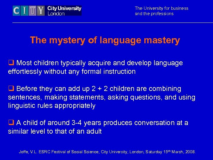 The University for business and the professions The mystery of language mastery q Most