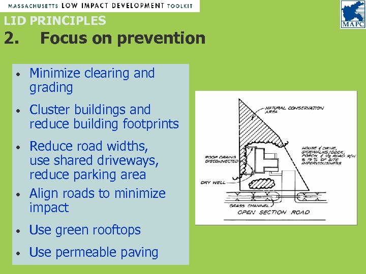 LID PRINCIPLES 2. Focus on prevention • Minimize clearing and grading • Cluster buildings