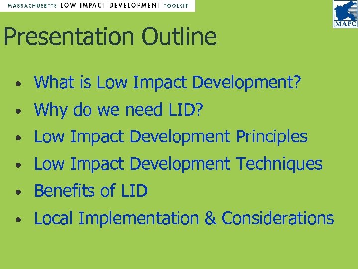 Presentation Outline • What is Low Impact Development? • Why do we need LID?