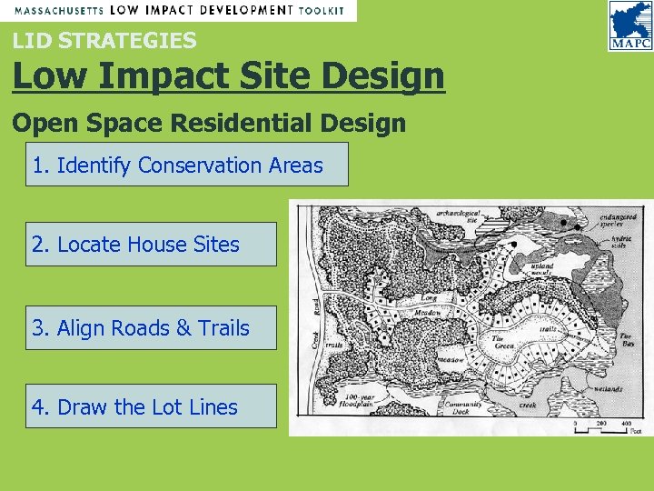 LID STRATEGIES Low Impact Site Design Open Space Residential Design 1. Identify Conservation Areas