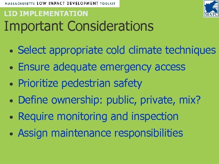 LID IMPLEMENTATION Important Considerations • Select appropriate cold climate techniques • Ensure adequate emergency