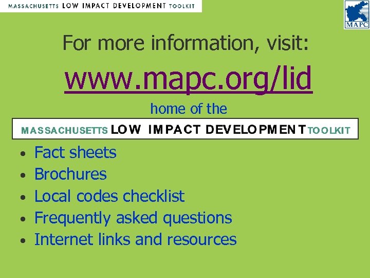 For more information, visit: www. mapc. org/lid home of the • • • Fact