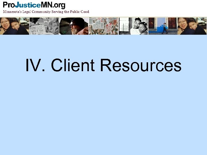 IV. Client Resources 
