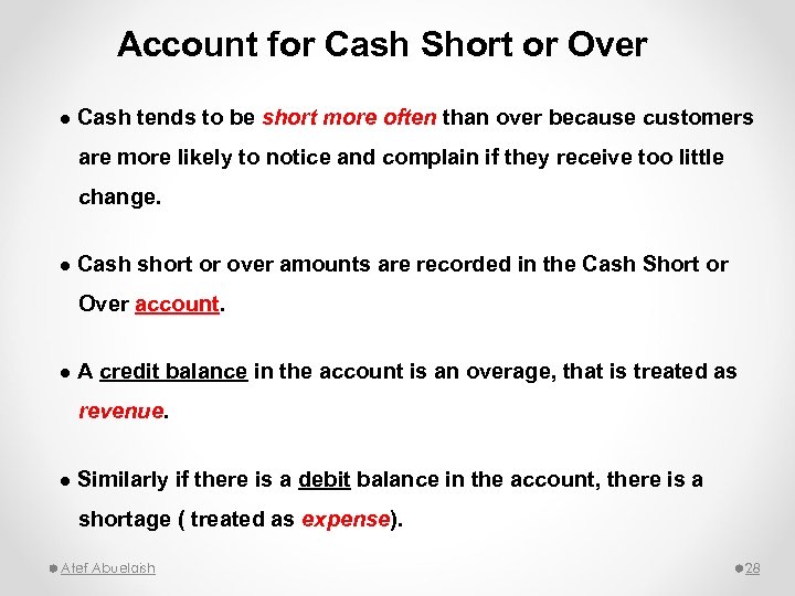 Account for Cash Short or Over l Cash tends to be short more often