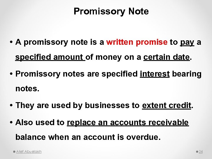 Promissory Note A promissory note is a written promise to pay a specified amount