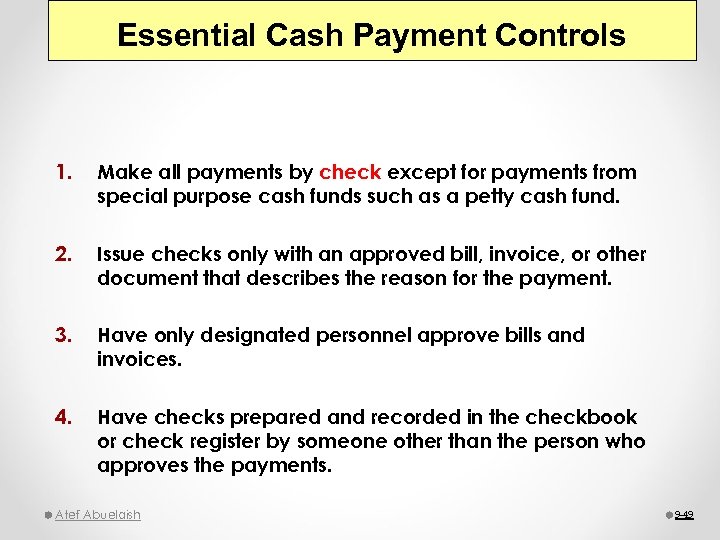 Essential Cash Payment Controls 1. Make all payments by check except for payments from